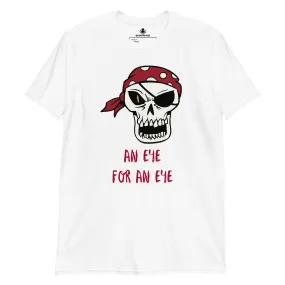 An Eye For An Eye | Unisex Soft Style T-Shirt