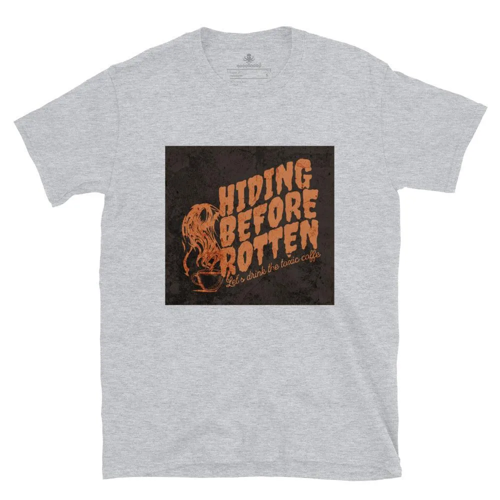 Hiding Before Rotten | Unisex Soft Style T-Shirt