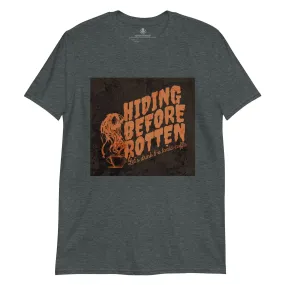 Hiding Before Rotten | Unisex Soft Style T-Shirt