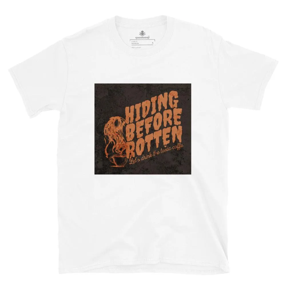 Hiding Before Rotten | Unisex Soft Style T-Shirt