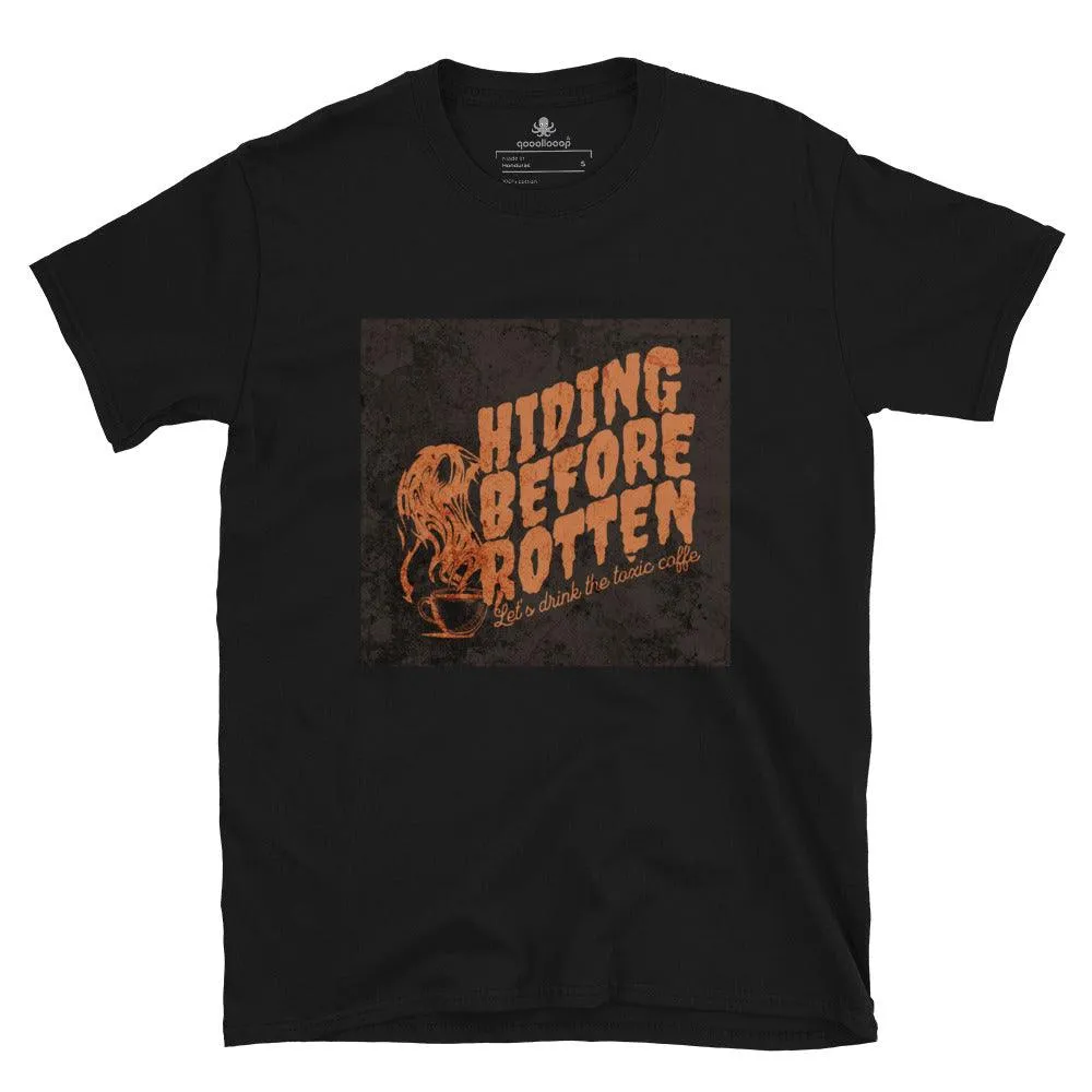 Hiding Before Rotten | Unisex Soft Style T-Shirt