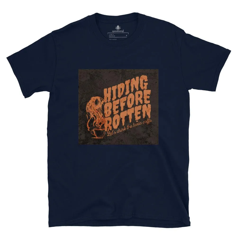 Hiding Before Rotten | Unisex Soft Style T-Shirt