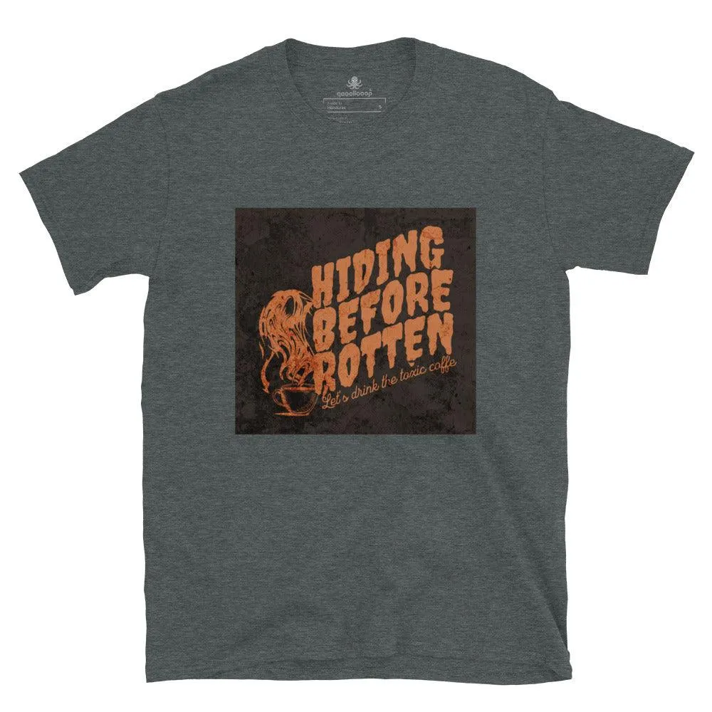 Hiding Before Rotten | Unisex Soft Style T-Shirt